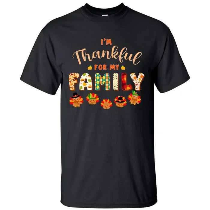 Im Thankful for My Family Thanksgiving Day Turkey Thankful Tall T-Shirt