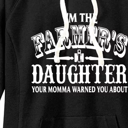 Im The Farmers Daughter Your Momma Warned You About Gift Women's Fleece Hoodie