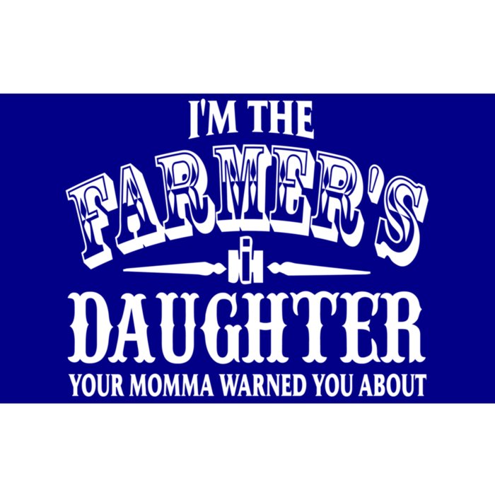 Im The Farmers Daughter Your Momma Warned You About Gift Bumper Sticker