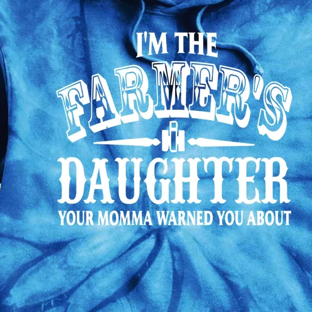 Im The Farmers Daughter Your Momma Warned You About Gift Tie Dye Hoodie