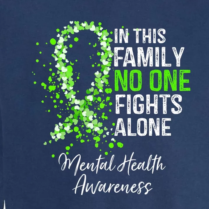 In This Family No One Fights Alone Mental Health Awareness Garment-Dyed Sweatshirt