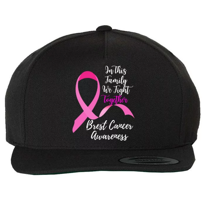 In This Family We Fight Together Breast Cancer Awareness Great Gift Wool Snapback Cap