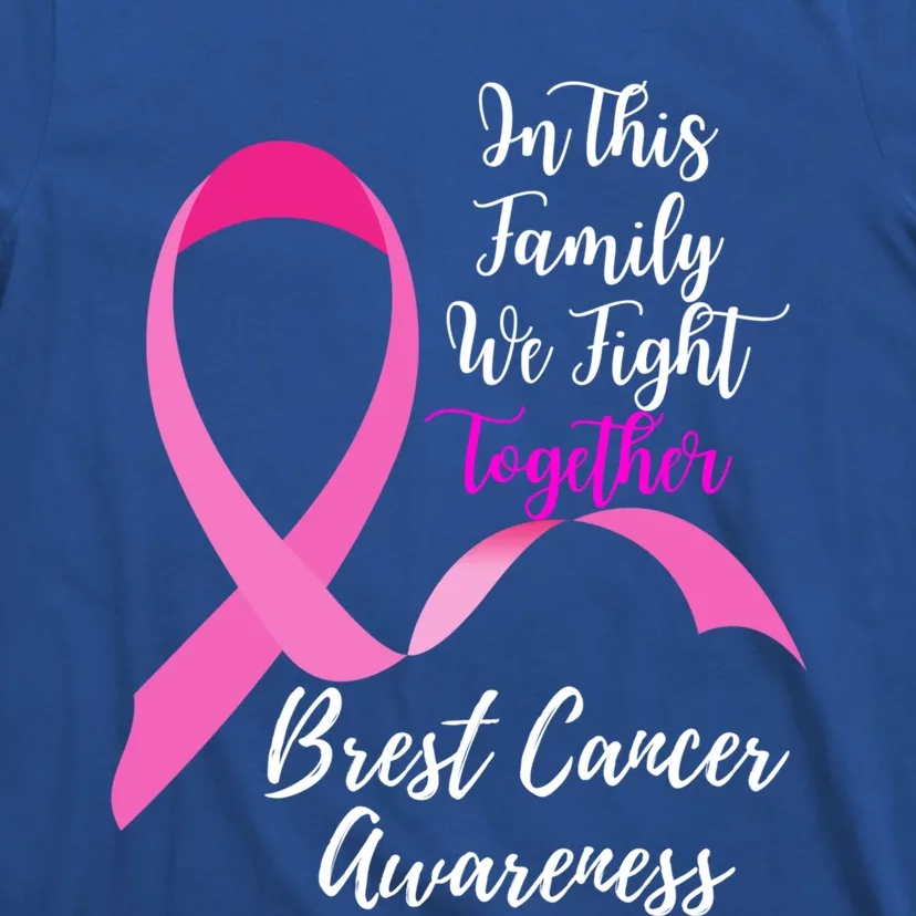 In This Family We Fight Together Breast Cancer Awareness Great Gift T-Shirt