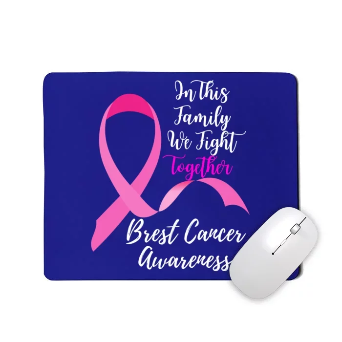 In This Family We Fight Together Breast Cancer Awareness Great Gift Mousepad