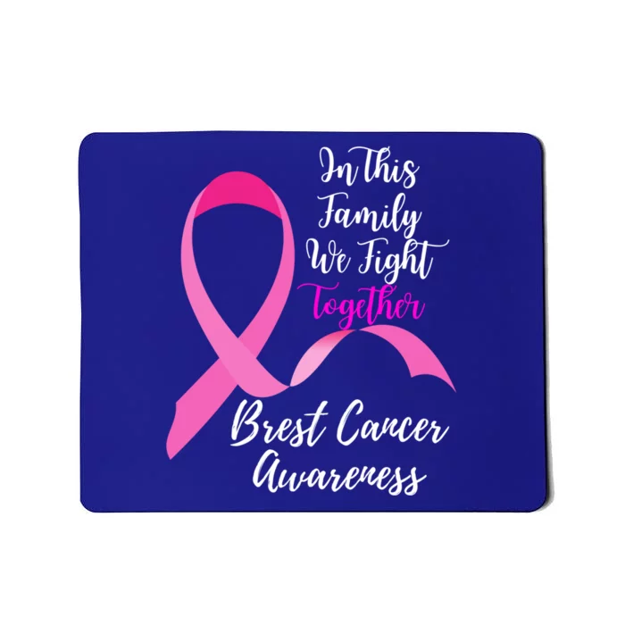 In This Family We Fight Together Breast Cancer Awareness Great Gift Mousepad