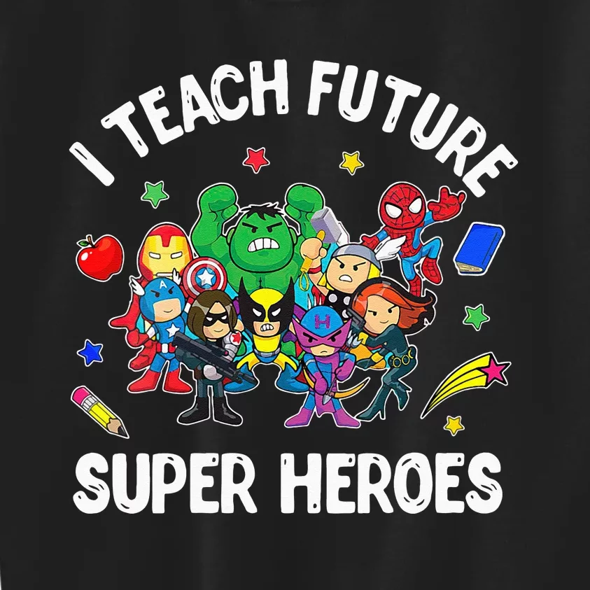 I Teach Future Super Heroes Tee Gift Teaching Mother Day Kids Sweatshirt