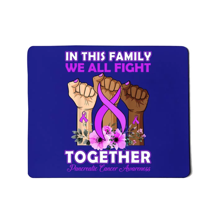 In This Family We Fight Together Pancreatic Cancer Awareness Great Gift Mousepad