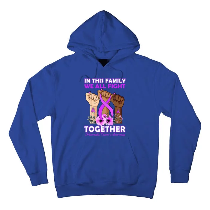 In This Family We Fight Together Pancreatic Cancer Awareness Great Gift Tall Hoodie