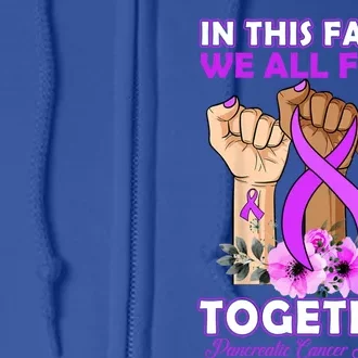 In This Family We Fight Together Pancreatic Cancer Awareness Great Gift Full Zip Hoodie