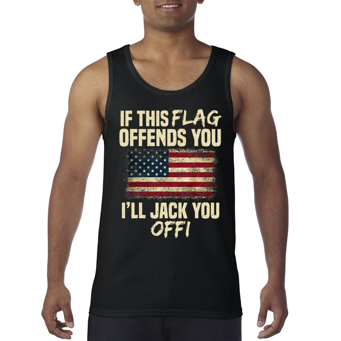 If This Flag Offends You I'll Jack You Off American Flag Tank Top