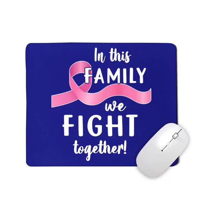 In This Family We Fight Together Meaningful Gift Mousepad