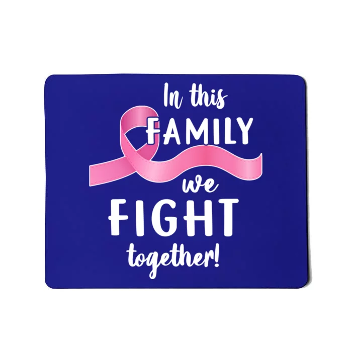 In This Family We Fight Together Meaningful Gift Mousepad