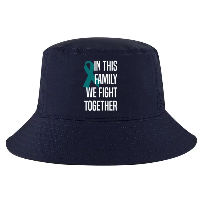 In This Family We Fight TogetherOvarian Cancer Awareness Gift Cool Comfort Performance Bucket Hat