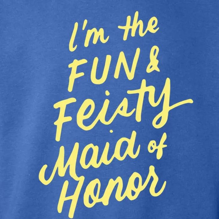 I'm The Fun And Feisty Maid Of Honor Bachelorette Party Moh Funny Gift Toddler Hoodie