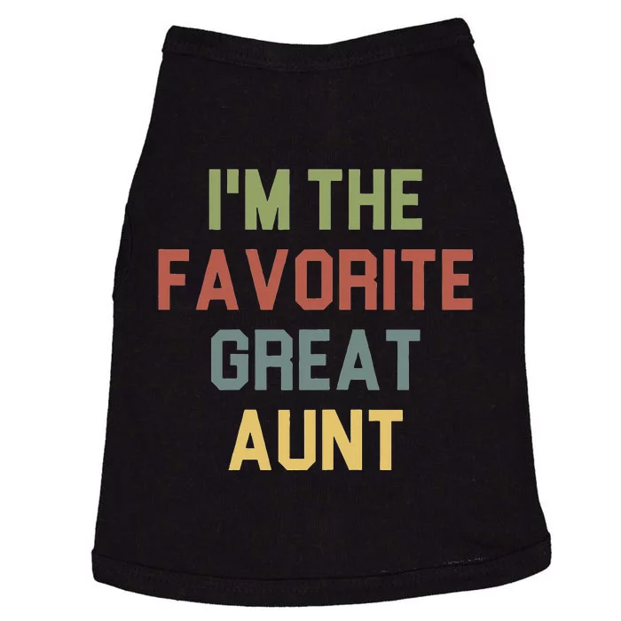 I'm The favorite Great Aunt Funny Auntie Saying Colored Doggie Tank