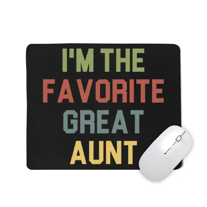 I'm The favorite Great Aunt Funny Auntie Saying Colored Mousepad