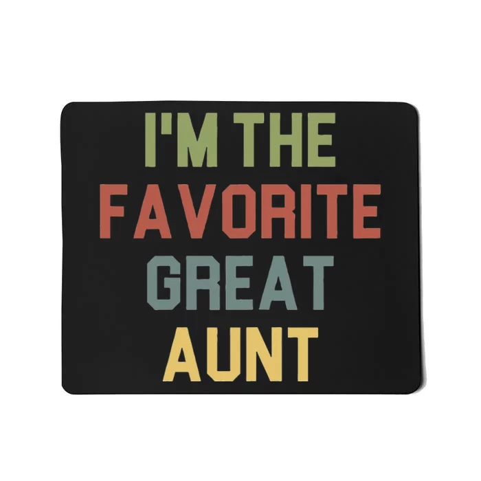 I'm The favorite Great Aunt Funny Auntie Saying Colored Mousepad