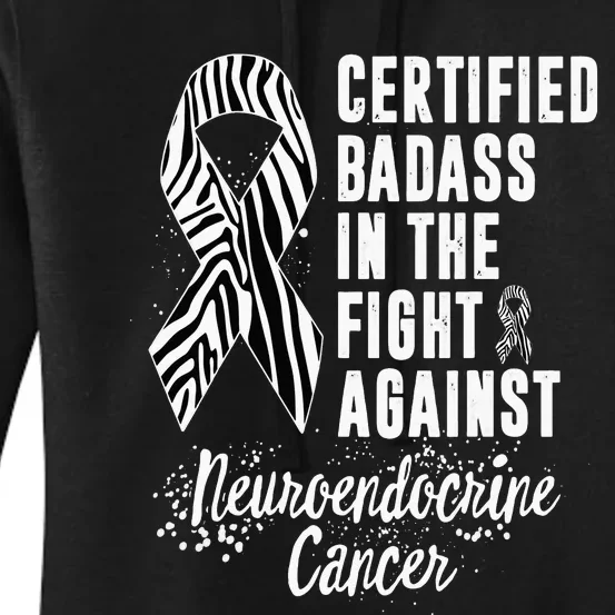 In The Fight Against Neuroendocrine Cancer Certified Badass Women's Pullover Hoodie