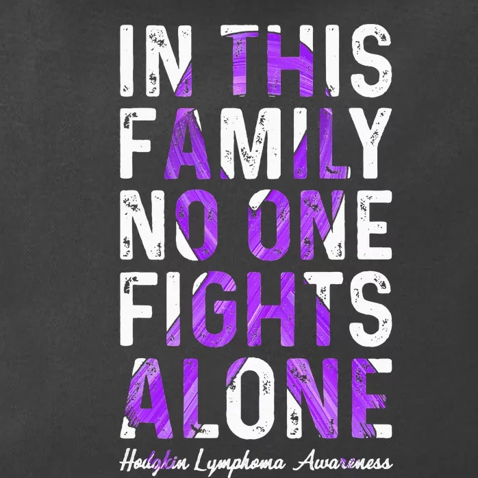 In This Family No One Fight Alone Hodgkin Lymphoma Awareness Zip Tote Bag