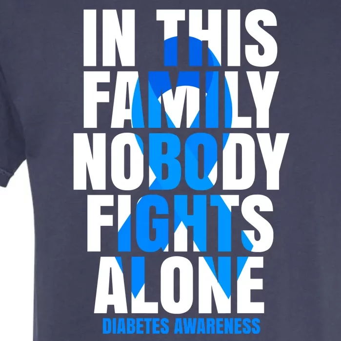 In This Family Nobody Fights Alone Diabetes Awareness Garment-Dyed Heavyweight T-Shirt