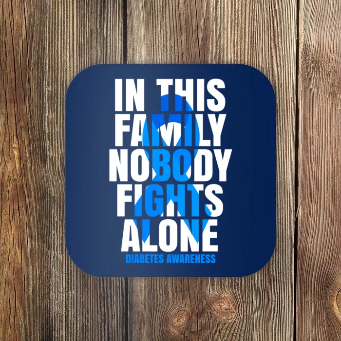 In This Family Nobody Fights Alone Diabetes Awareness Coaster