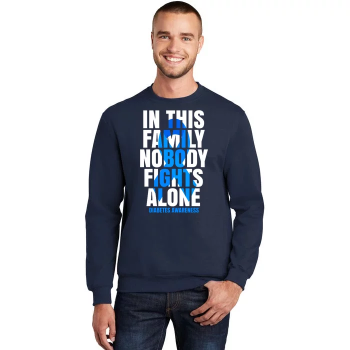 In This Family Nobody Fights Alone Diabetes Awareness Tall Sweatshirt