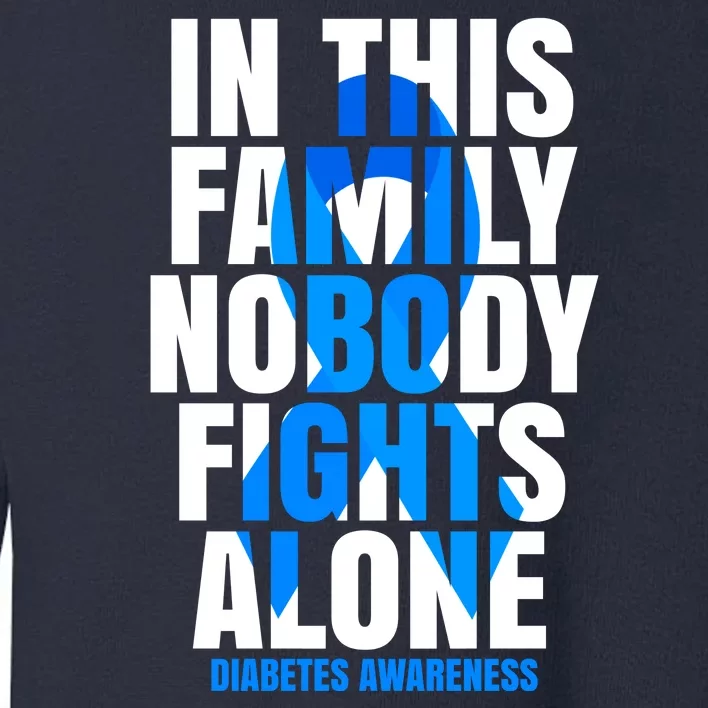 In This Family Nobody Fights Alone Diabetes Awareness Toddler Sweatshirt