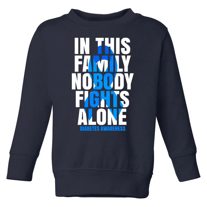 In This Family Nobody Fights Alone Diabetes Awareness Toddler Sweatshirt