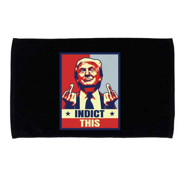 Indict This Funny Trump Shirts 2024 Microfiber Hand Towel