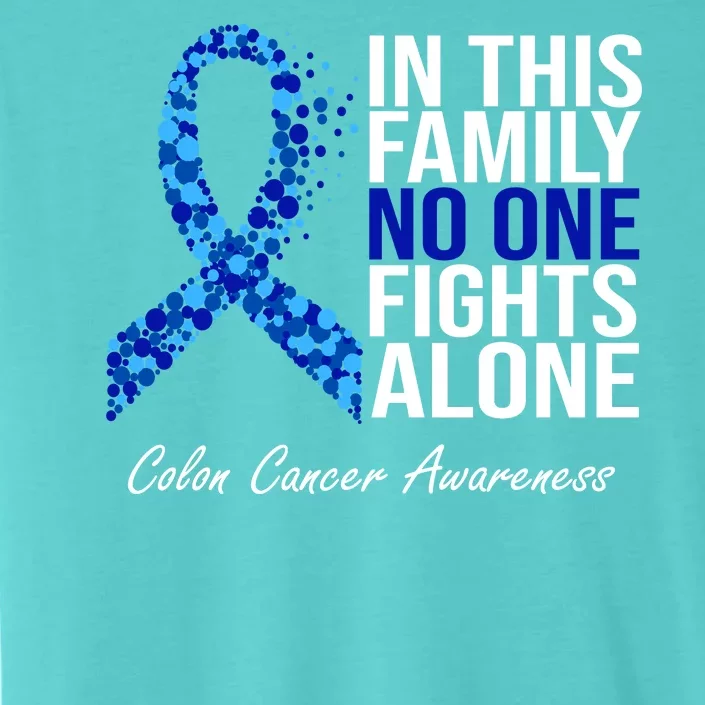 In This Family No One Fights Alone Colon Cancer Ribbon ChromaSoft Performance T-Shirt