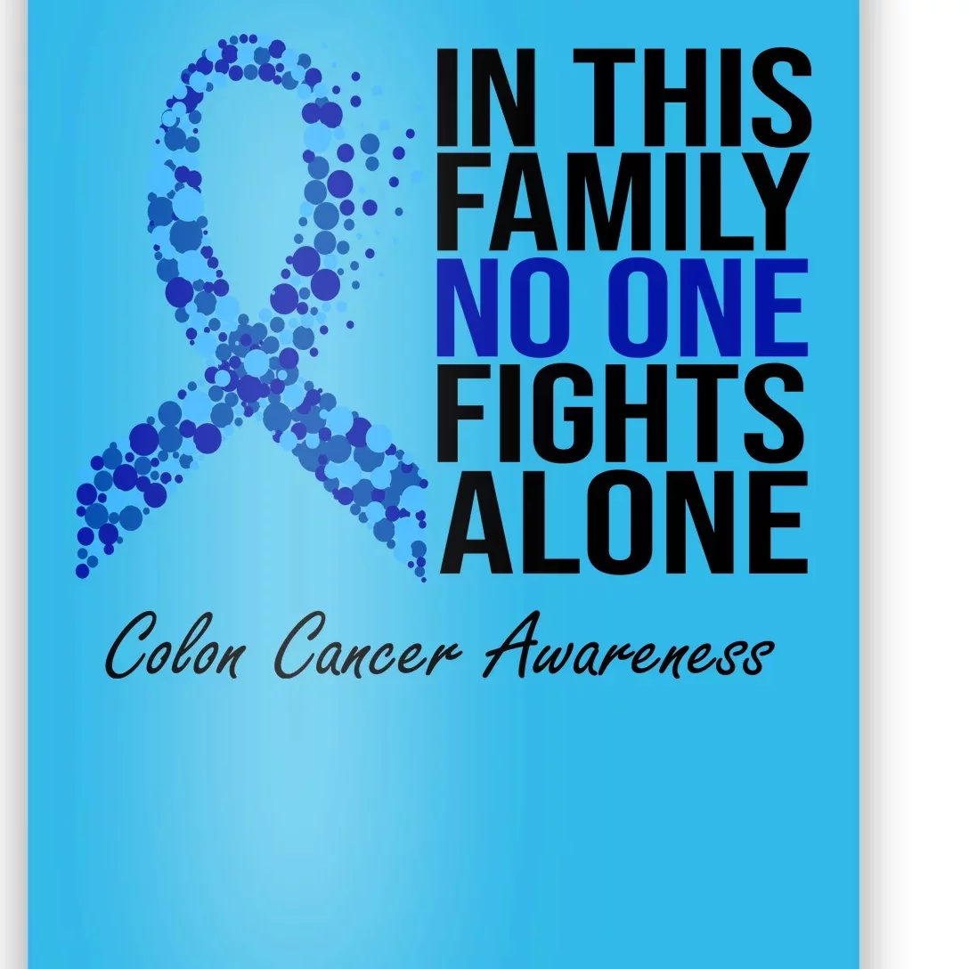 In This Family No One Fights Alone Colon Cancer Ribbon Poster