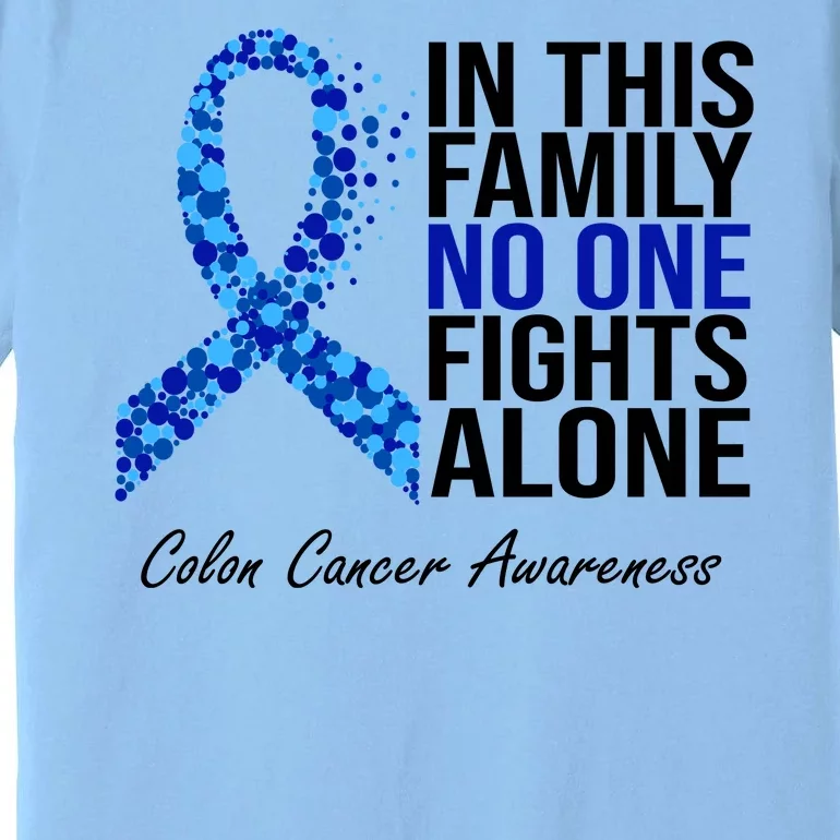 In This Family No One Fights Alone Colon Cancer Ribbon Premium T-Shirt