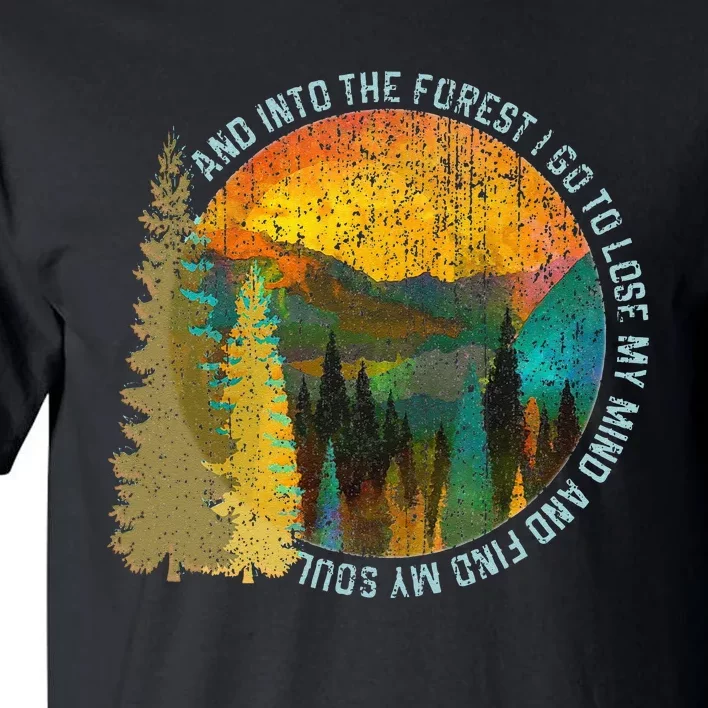 Into The Forest I Go Hiking Nature Lover Camping Gift Tall T-Shirt