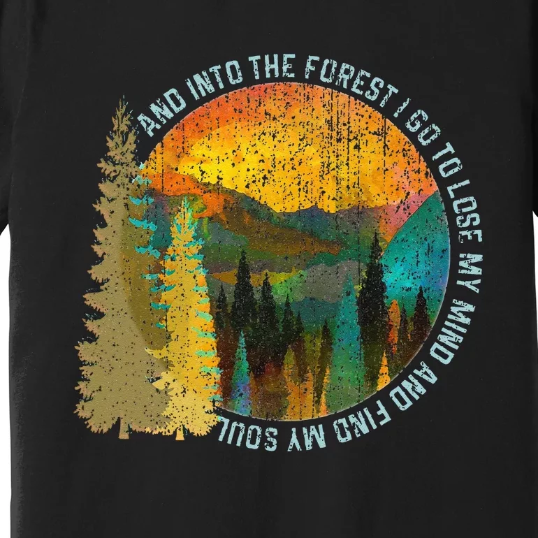 Into The Forest I Go Hiking Nature Lover Camping Gift Premium T-Shirt