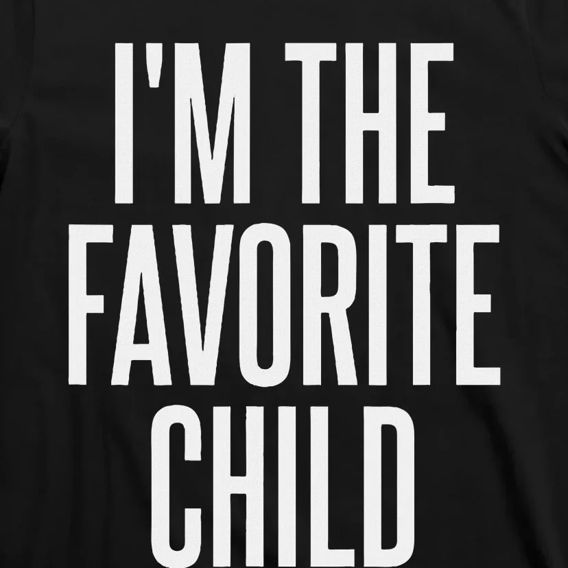 IM The Favorite Child T-Shirt