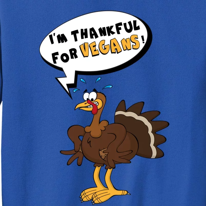 IM Thankful For Vegans! Thanksgiving Turkey Funny Cute Gift Sweatshirt