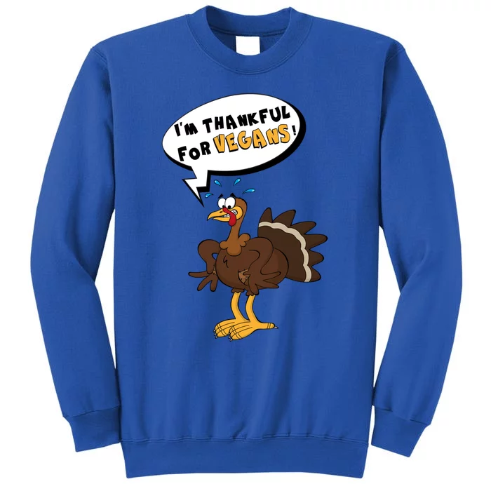 IM Thankful For Vegans! Thanksgiving Turkey Funny Cute Gift Sweatshirt