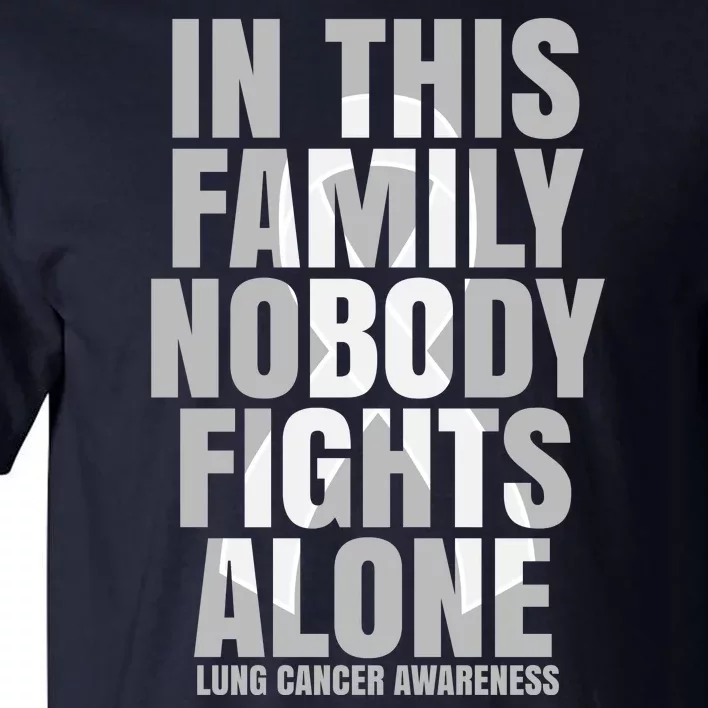 In This Family Nobody Fights Alone Lung Cancer Awareness Tall T-Shirt