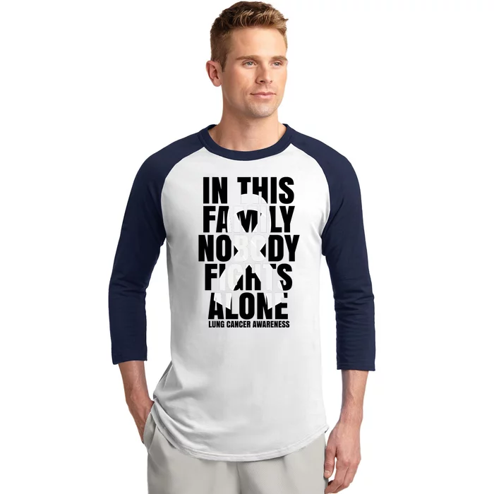 In This Family Nobody Fights Alone Lung Cancer Awareness Baseball Sleeve Shirt