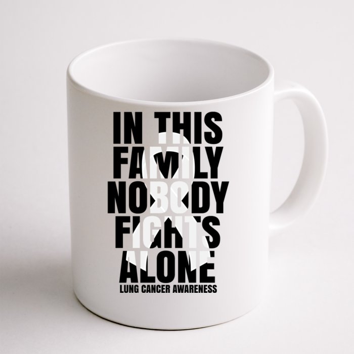 In This Family Nobody Fights Alone Lung Cancer Awareness Front & Back Coffee Mug