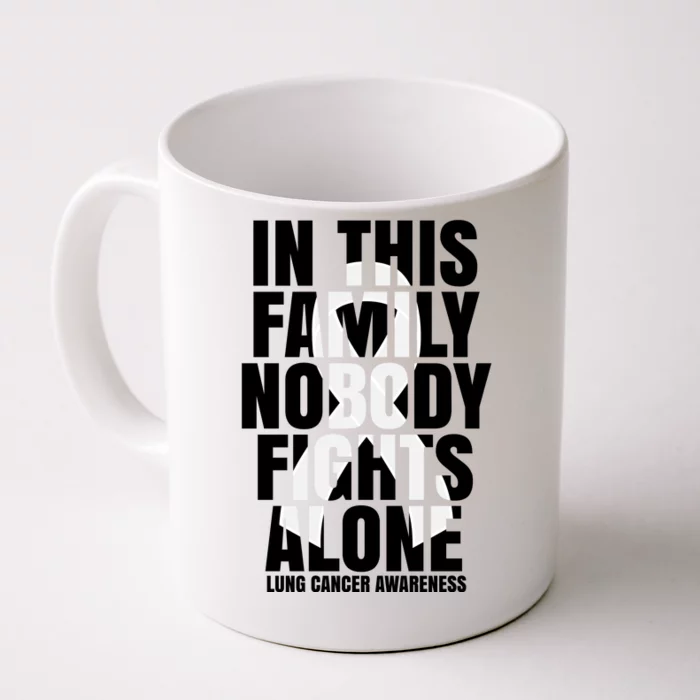 In This Family Nobody Fights Alone Lung Cancer Awareness Front & Back Coffee Mug