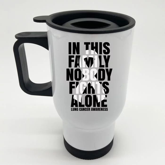 In This Family Nobody Fights Alone Lung Cancer Awareness Front & Back Stainless Steel Travel Mug