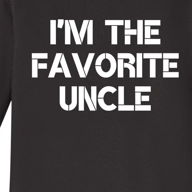 I'm The Favorite Uncle , Funny Family Niece Nephew Gift Baby Long Sleeve Bodysuit