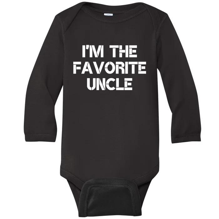 I'm The Favorite Uncle , Funny Family Niece Nephew Gift Baby Long Sleeve Bodysuit