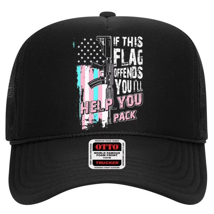 If This Flag Offends You I'll Help You Pack Gun High Crown Mesh Trucker Hat