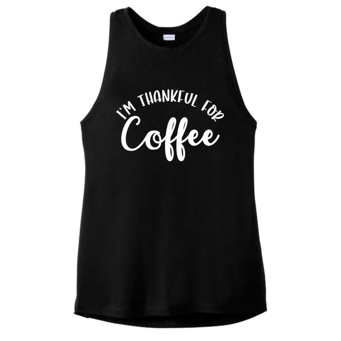 Im Thankful For Coffee Cute Gift Ladies Tri-Blend Wicking Tank