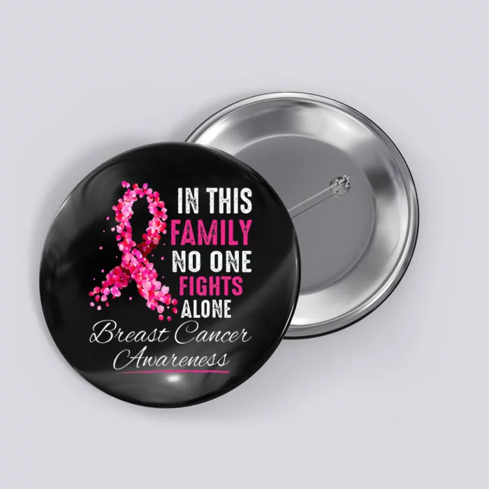 In This Family No One Fight Alone Breast Cancer Awareness Button