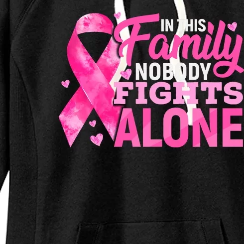 In This Family Nobody Fights Alone We Wear Pink Breast Cancer Awareness Squad Women's Fleece Hoodie