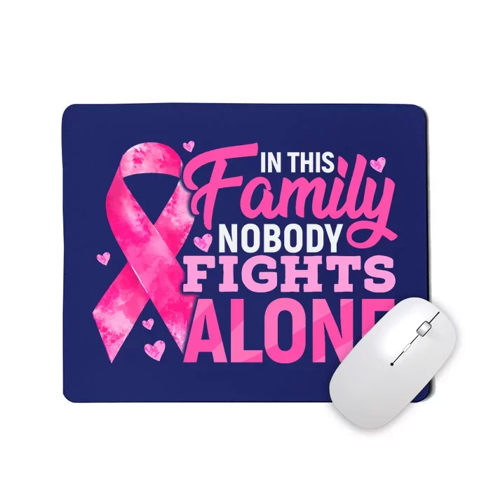 In This Family Nobody Fights Alone We Wear Pink Breast Cancer Awareness Squad Mousepad