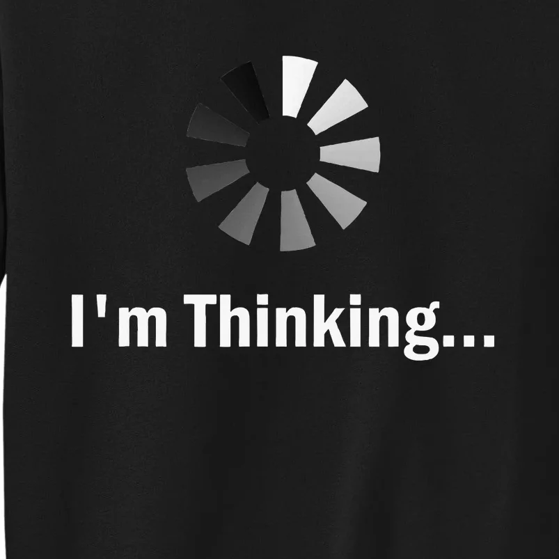 IM Thinking For Geeks Nerds Programmers Tall Sweatshirt